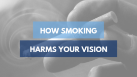 How Smoking Harms Your Vision